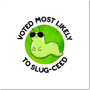 Voted Most Likely To Slug-ceed Cute Slug Pun Posters and Art